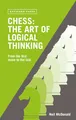 Chess: The Art of Logical Thinking: from the First Move to the Last