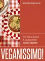 Veganissimo!: The Plant-Based & Gluten-Free Italian Kitchen