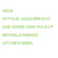 ASUS GT710-SL-2GD5-BRK-EVO 2GB GDDR5 HDMI DVI-D LP 90YV0ALA-M0NA00 (471138741868
