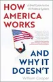 How America Works... and Why It Doesnt: A Brief Gu... | Buch | Zustand sehr gut