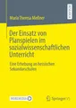 Der Einsatz von Planspielen im sozialwissenschaftlichen Unte ... 9783658433932