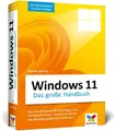 Windows 11 Das große Handbuch. Aktualisiertes Standardwerk für Einsteiger und...