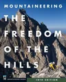 Mountaineering: The Freedom of the Hills by The Mountaineers
