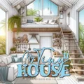 Mein kleines Haus Malbuch für Erwachsene 2: Tiny House Malbuch für Erwachsene | Raum Design Raumdesign Malbuch Erwachsene | tolle Tiny Houses am Meer, ... Book (Interior Coloring Books, Band 5)