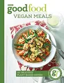 Good Food: Vegan Meals: 110 delicious plant-based by Good Food Guides 1785943979