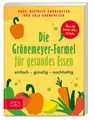 Kochbuch Die Grönemeyer-Formel für gesundes Essen einfach – günstig – nachhalti Dietrich Grönemeyer, Anja Grönemeyer