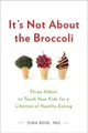 Dina Rose It's Not About the Broccoli (Taschenbuch) (US IMPORT)