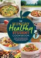 The Hungry Healthy Student Cookbook: More than 200 recipes that a by  1846015138