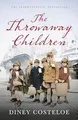 The Throwaway Children: A Gripping and Emotional Historical Novel by Bestselling Author Diney Costeloe