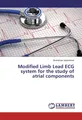 Modified Limb Lead ECG system for the study of atrial components Jayaraman Buch