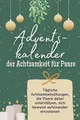 Adventskalender der Achtsamkeit für Paare - Das perfekte Geschenk für Fraue ...