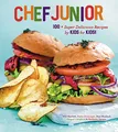Chef Junior: 100 Super Delicious Recipes by Kids for Kids! A Kids Cookbook