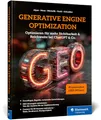 Generative Engine Optimization: Inhalte optimieren für ChatGPT & Co. Content für KI-Systeme aufbereiten und GEO-Maßnahmen planen
