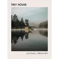 Tiny House: Live Small Dream Big von Brent Heavener / Random House UK Ltd / Buch