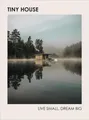 Tiny House: Live Small, Dream Big | Brent Heavener | englisch