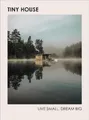 Brent Heavener Tiny House: Live Small, Dream Big (Gebundene Ausgabe)