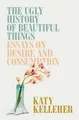 Katy Kelleher The Ugly History of Beautiful Thin (Gebundene Ausgabe) (US IMPORT)