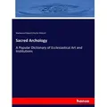 Sacred Archology von Mackenzie Edward Charles Walcott / hansebooks / Taschenbuch