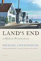 Land's End: A Walk in Provincetown by Cunningham, Michael 125001770X