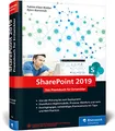 SharePoint 2019: Das Praxisbuch für SharePoint-Entwickler: Planung, Entwicklung, Deployment, Best Practices. Mit durchgängigem Praxisszenario