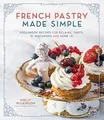 French Pastry Made Simple: Foolproof Recipes for Éc... | Buch | Zustand sehr gut