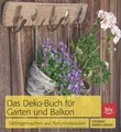 Das Deko-Buch für Garten und Balkon: Selbstgemachtes... | Buch | Zustand wie neu