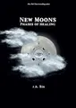 New Moons: Phases of Healing (The Healing Verses)