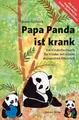 Papa Panda ist krank. Ein Kinderfachbuch für Kinder mit depressivem Elternteil