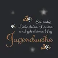 Sei mutig lebe deine Träume und gehe deinen Weg Konfirmation: Jugendweihe Gästebuch / Erinnerungsbuch zum Eintragen persönlicher Glückwünsche / Geschenk zur Jugendweihe für Mädchen
