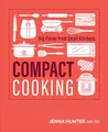Compact Cooking: Big Flavor from Small Kitchens