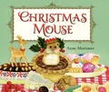 Anne Mortimer Christmas Mouse (Gebundene Ausgabe)