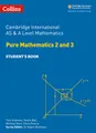 Cambridge International AS & A Level Mathematics Pure Mathematics 2 and 3 Student’s Book (Collins Cambridge International AS & A Level)