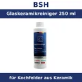 Glaskeramikreiniger für Kochfelder aus Keramik Induktion und Edelstahl 250 ml