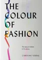 The Colour of Fashion: The story of..., Young, Caroline