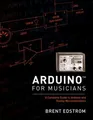 Brent Edstrom Arduino for Musicians (Taschenbuch) (US IMPORT)