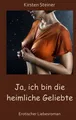 Ja, ich bin die heimliche Geliebte Kirsten Steiner