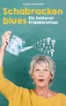Schabrackenblues: Ein heiterer Frauenroman Brigitte van Hattem