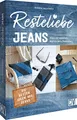 Einfach nachhaltig nähen – Resteliebe Jeans: Alles verwenden, nichts verschwenden! Die besten Ideen aus Jeans. Upcycling für Stoff und Kleidung