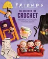 Lee Sartori Friends: The One With The Crochet: T (Gebundene Ausgabe) (US IMPORT)