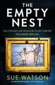 The Empty Nest: An unputdownably gripping psychologica by Watson, Sue 1838880429