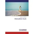 Clairaudient Souls von Narayana Coimbatore N / LAP Lambert Academic Publishing / Taschenbuch