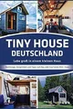 Tiny House Deutschland: Lebe groß in einem kleinen ... | Buch | Zustand sehr gut