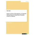 Impact of Store Atmospherics on Impulse Buying Behavior Regarding Shopping Goods in Pakistan von Irfan Sabir / GRIN Verlag / Taschenbuch