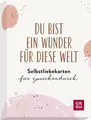Du bist ein Wunder für diese Welt - Selbstliebekarten für zwischendurch