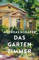 Das Gartenzimmer: Roman, Schäfer, Andreas