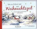 Wie es früher war zur Weihnachtszeit: Erinnerungen, Gesc... | Buch | Zustand gut