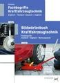 Paketangebot Bildwörterbuch Kraftfahrzeugtechnik und Fachbegriffe Kraftfahrzeugtechnik, m. 1 Buch, m. 1 Buch