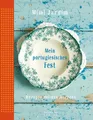Mein Portugiesisches Fest: Rezepte meines Herzens Jardim, Mimi und Craig Fraser: