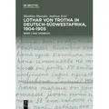 Lothar von Trotha in Deutsch-Südwestafrika 1904-1905 von Matthias Häußler/ Andreas Eckl / de Gruyter Oldenbourg / Buch