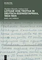 Lothar von Trotha in Deutsch-Südwestafrika, 1904-1905, Matthias Häussler